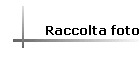 Raccolta foto